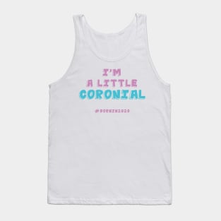 I'm A Little Coronial Born In 2020 Quarantine Tank Top